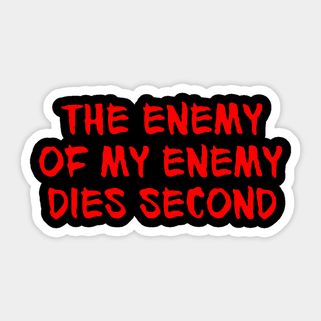 Enemy of my Enemy Sticker by LordNeckbeard